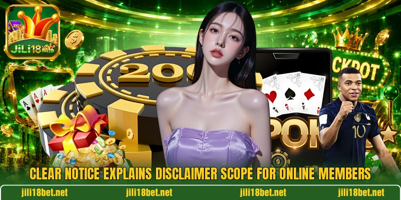 Clear notice explains disclaimer scope for online members Clear notice explains disclaimer scope for online members