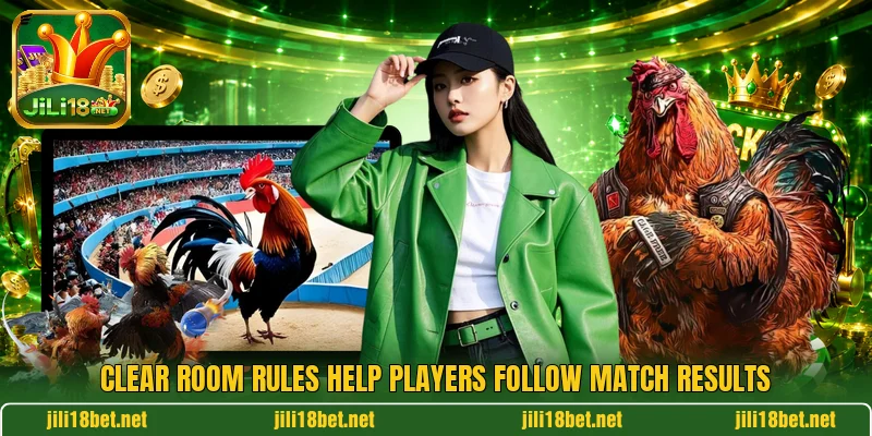 Clear room rules help players follow match results