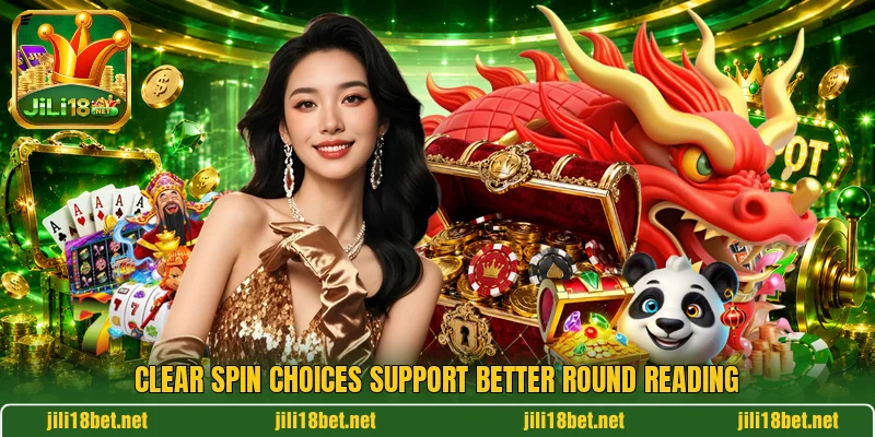 Clear spin choices support better round reading Clear spin choices support better round reading