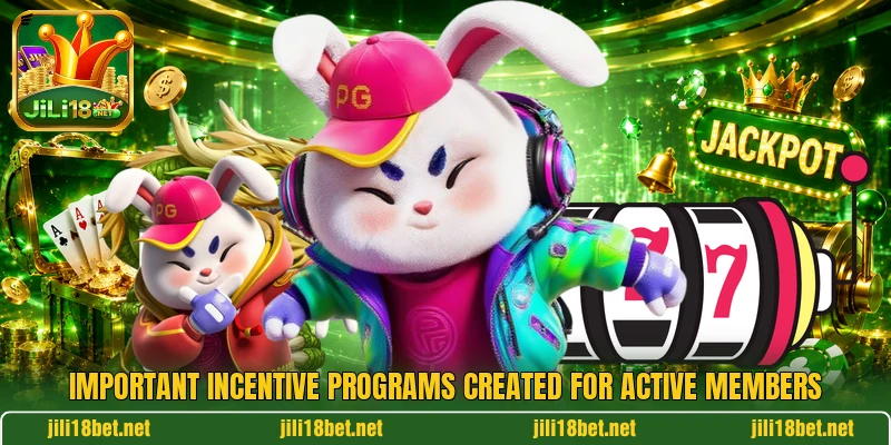 Important incentive programs created for active members