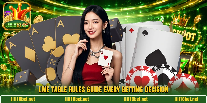 Live table rules guide every betting decision Live table rules guide every betting decision