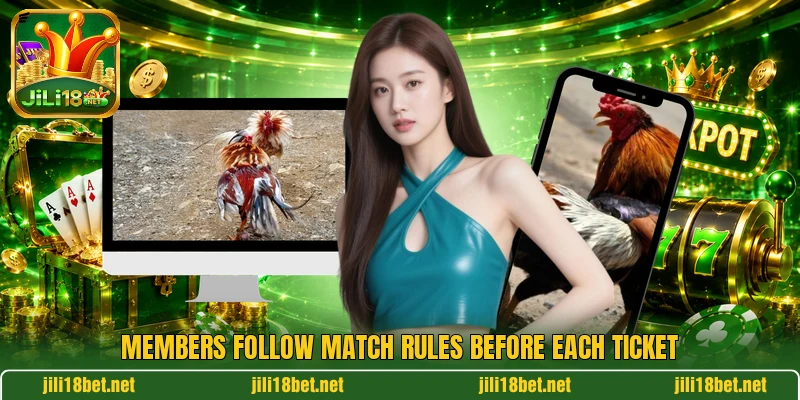 Members follow match rules before each ticket Members follow match rules before each ticket