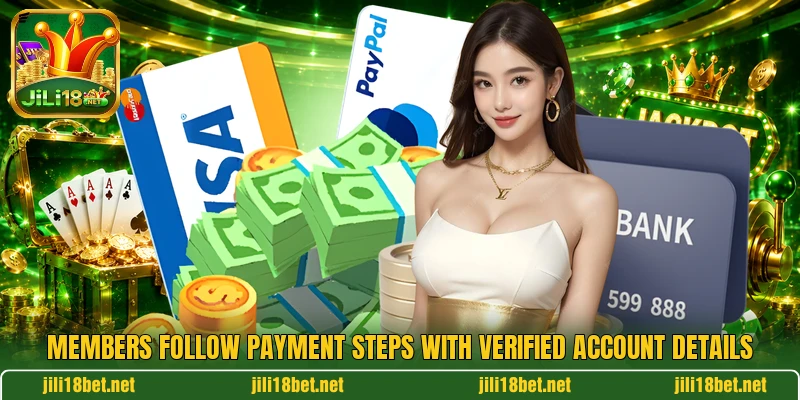 Members follow payment steps with verified account details Members follow payment steps with verified account details