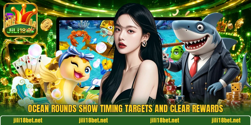 Ocean rounds show timing targets and clear rewards Ocean rounds show timing targets and clear rewards