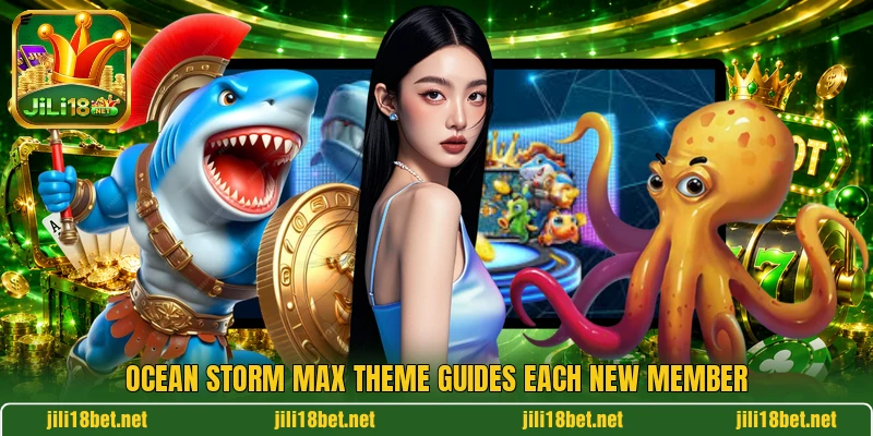 Ocean Storm Max theme guides each new member