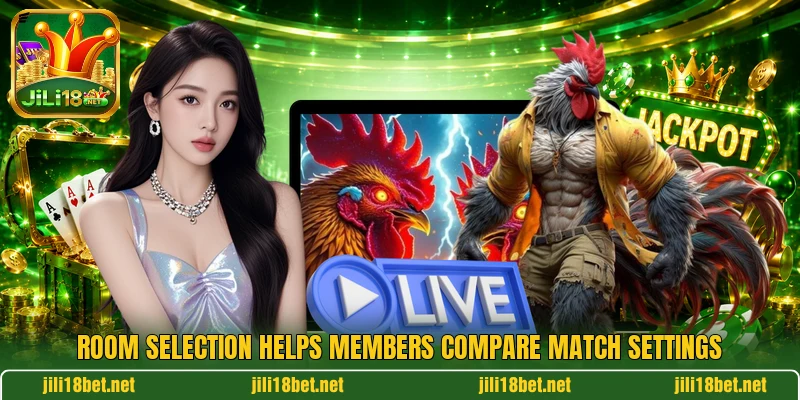 Room selection helps members compare match settings