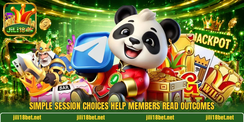 Simple session choices help members read outcomes